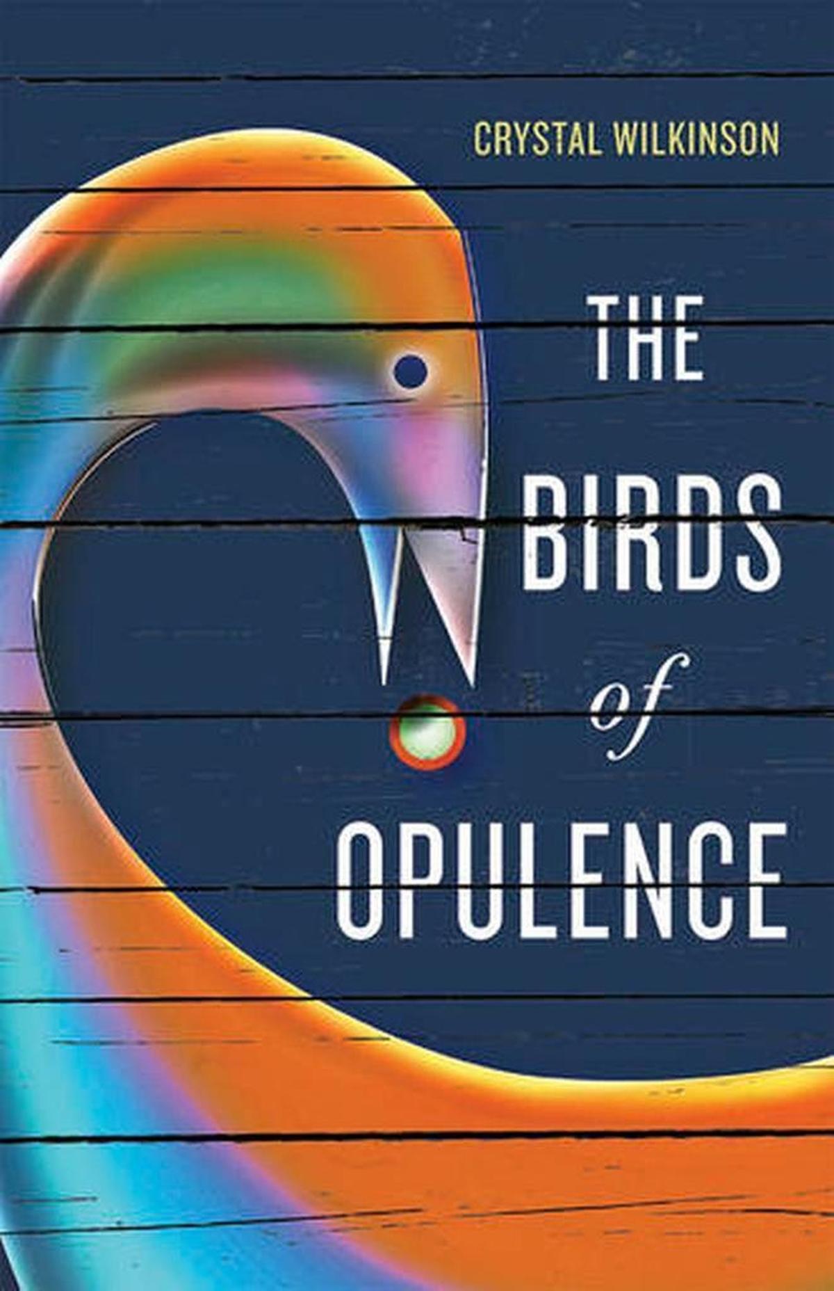 Birds of Opulence by Crystal Wilkinson won the Ernest Gaines Award for Literary Excellence.