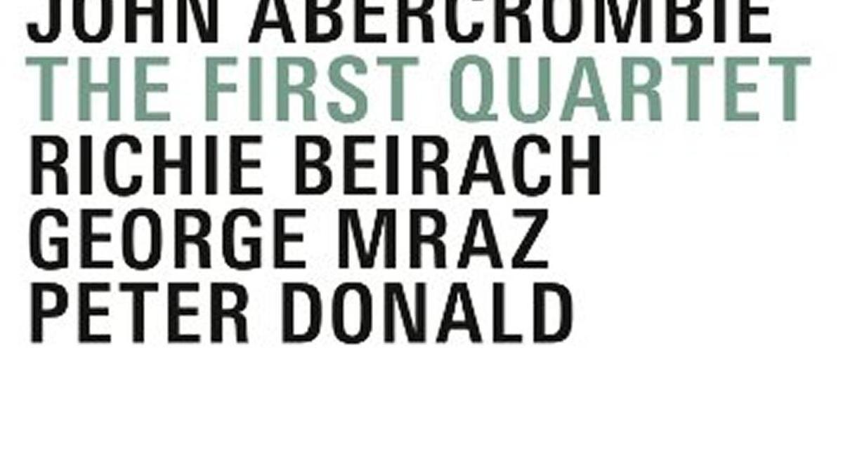 John Abercrombie’s ‘The First Quartet’