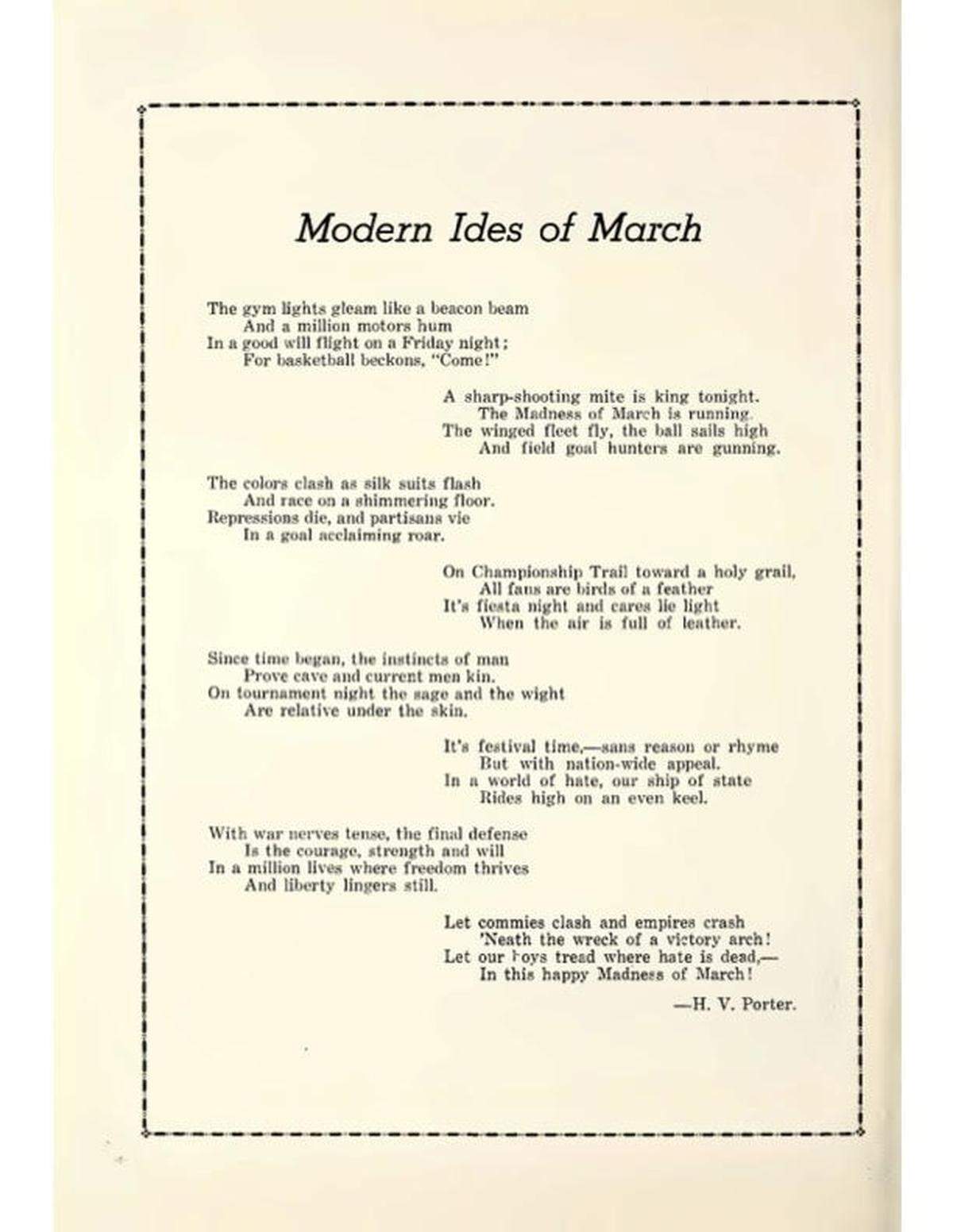 Illinois High School Athletic Association assistant executive secretary Henry V. Porter wrote the poem “Basketball Ides of March”, seen here published in The Athlete as “Modern Ides of March”.
