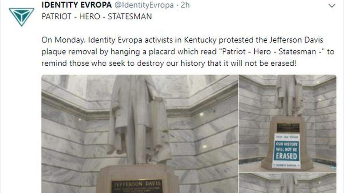 Identity Evropa, an organization with White Nationalist ideals, says they hung a sign Monday to replace a plaque removed from the statue of Jefferson Davis in the Kentucky state capitol late last month. This is a screen capture of the group's tweet, which was posted at about 8:35 p.m. Tuesday.