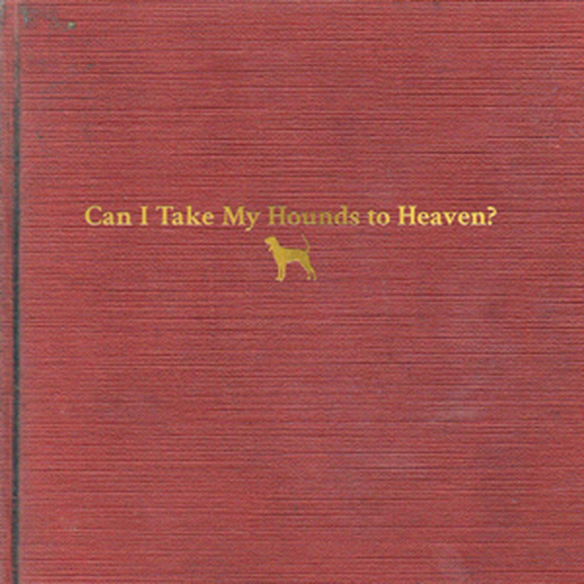Tyler Childers, “Can I Take My Hounds to Heaven?”