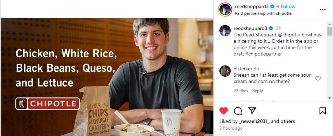 Reed Sheppard posted about the Chipotle bowl on his Instagram account, prompting one follower to ask, “Sheesh can I at least get some sour cream and corn on there?”
