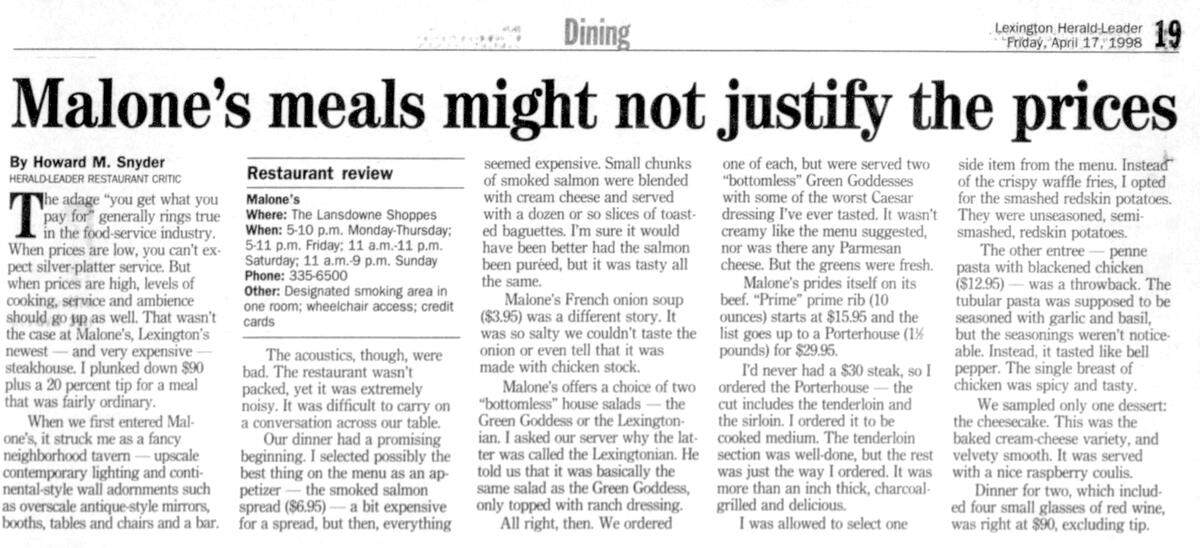 A restaurant review of Malone’s in the Lansdowne Shoppes published in the Friday, April 17, 1998 edition of the Lexington Herald-Leader.