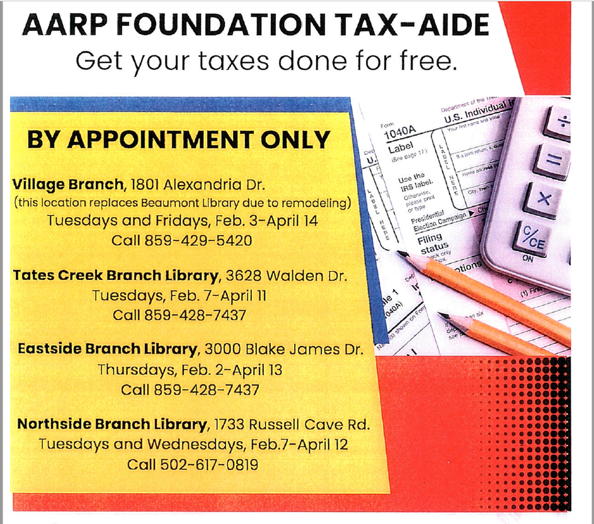Information about the AARP’s  Tax Aide program, which is generally assists people who make $60,000 or less with free tax prep. Volunteers offer their services out of the Lexington Public Library's Village, Tates Creek, Eastside and Northside branches. 