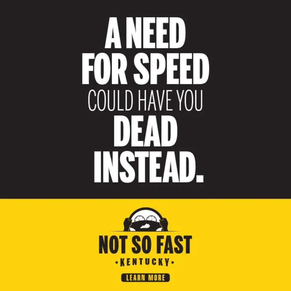 The Kentucky Transportation Cabinet Office of Highway Safety sponsors campaigns to reduce risky driving behavior in Kentucky such as speeding, impaired driving and not wearing seatbelts.