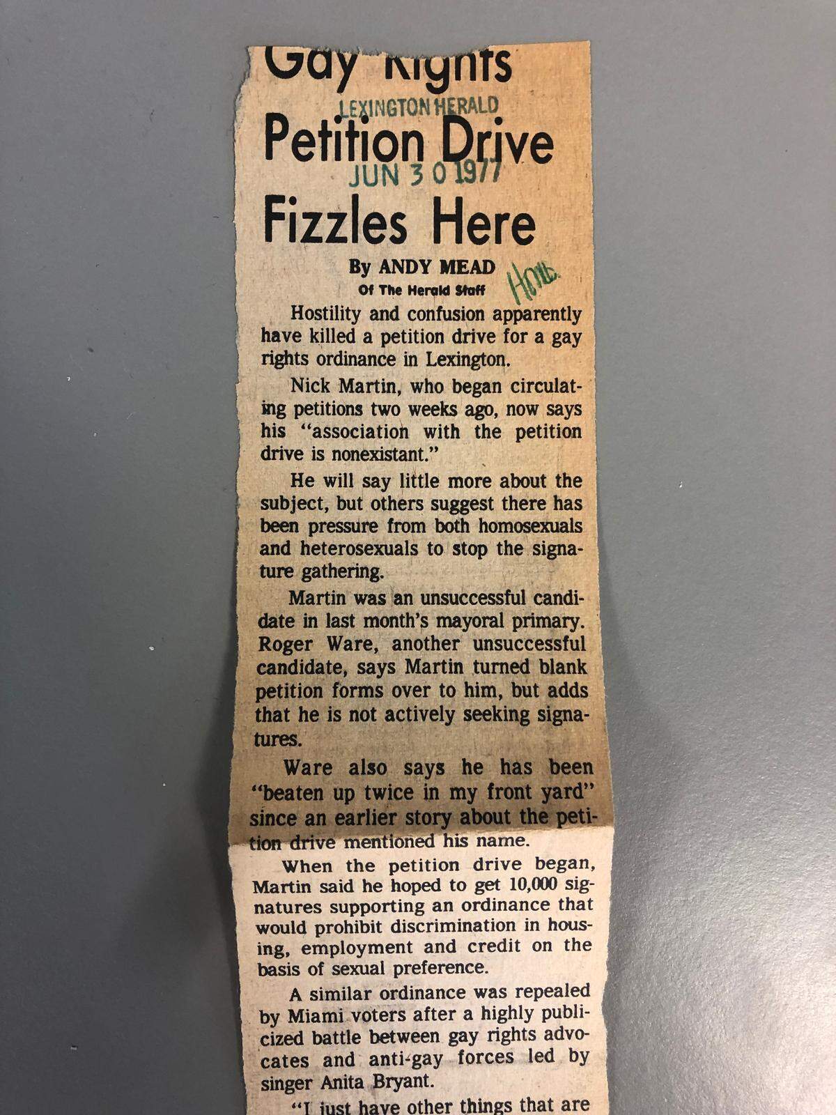 An article in from the Herald-Leader archives from June 30, 1977 by Andy Mead headlined “Gay Rights Petition Drive Fizzles Here.”
