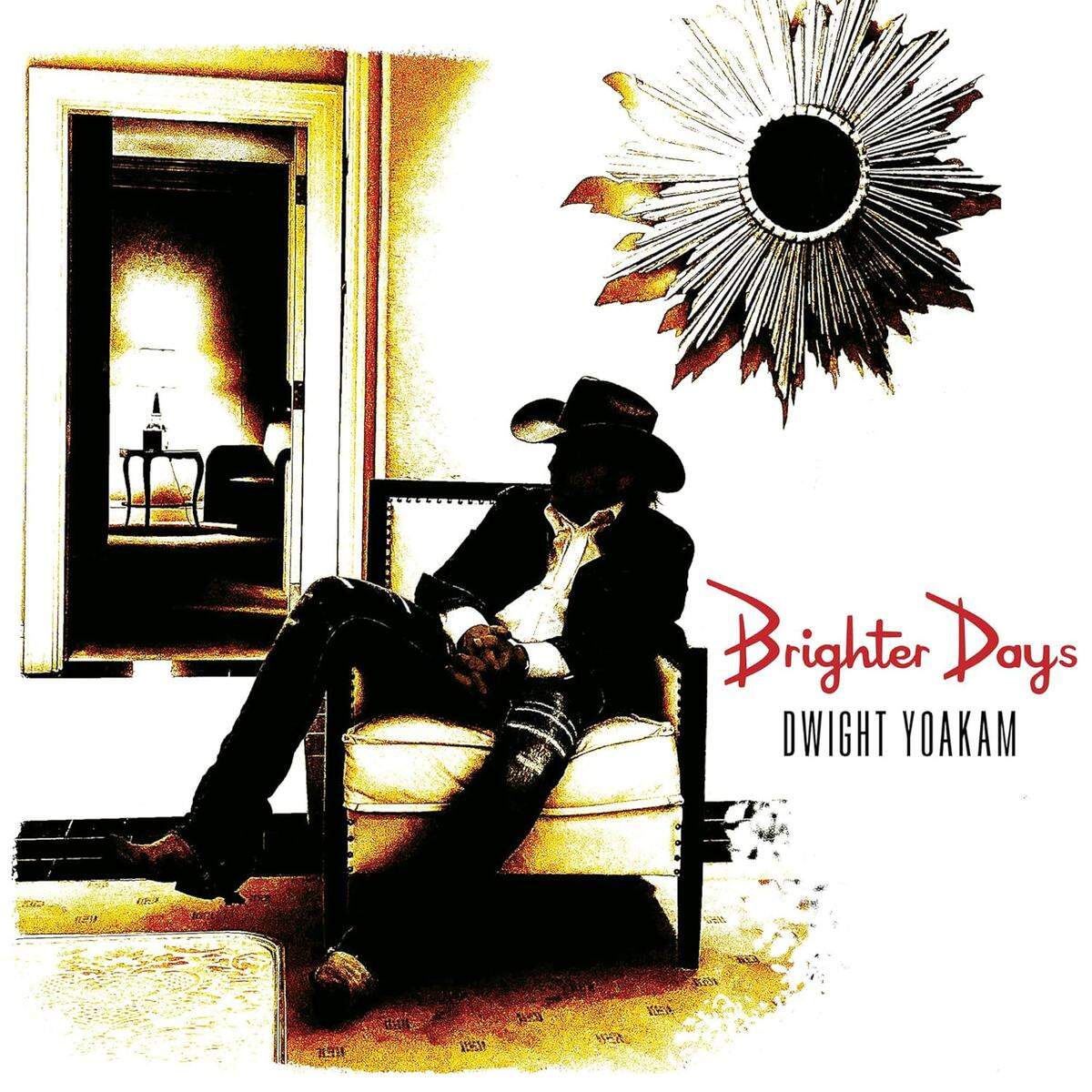 Dwight Yoakam, “Brighter Days”