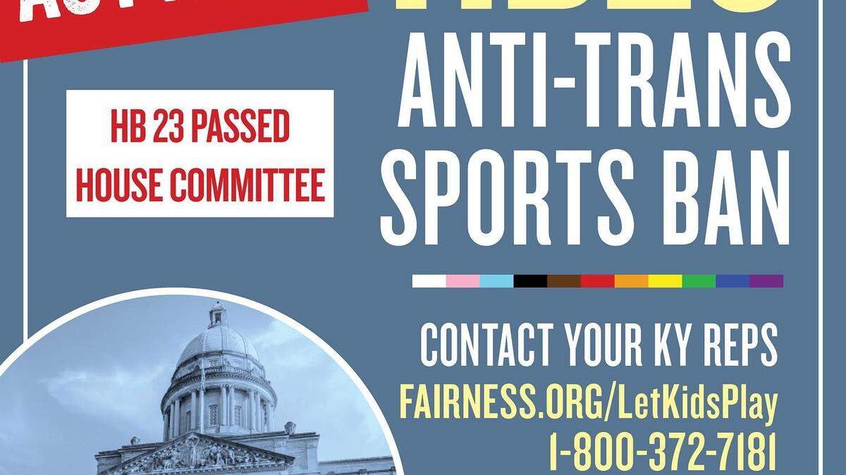 Kentucky’s Fairness Campaign is working to defeat House Bill 23, which would ban transgender girls from sports.