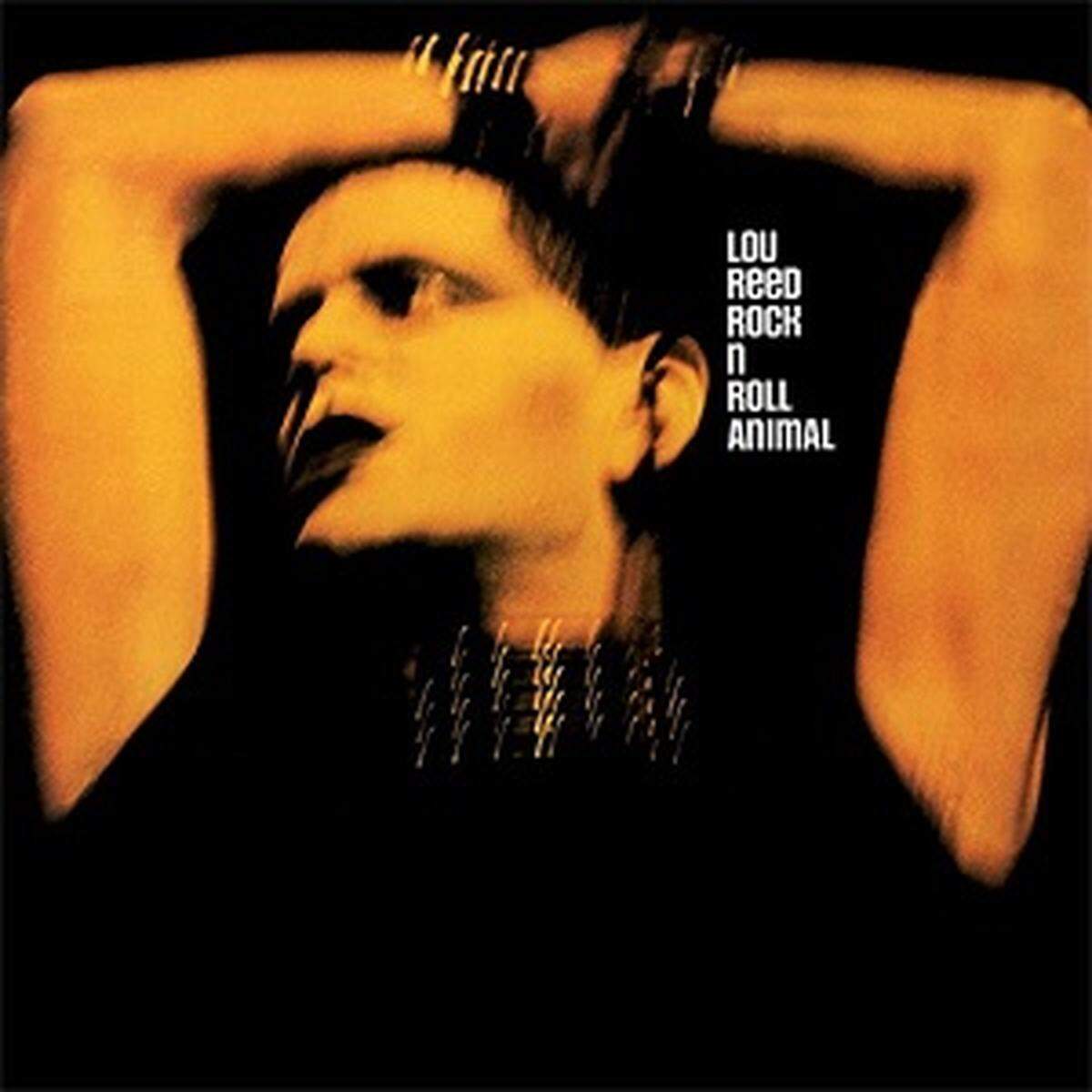 “Rock ‘n Roll Animal,” Lou Reed