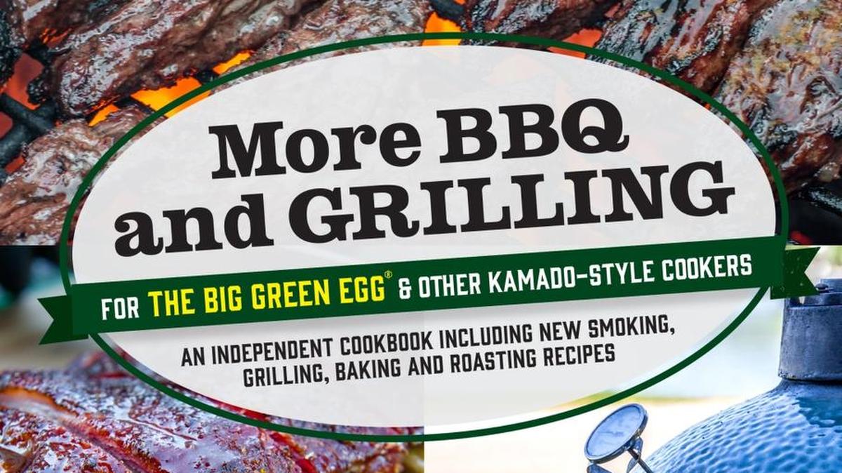 More BBQ and Grilling for the Big Green Egg and other kamado-style cookers by pitmaster Eric C. Mitchell is $21.99, available now.