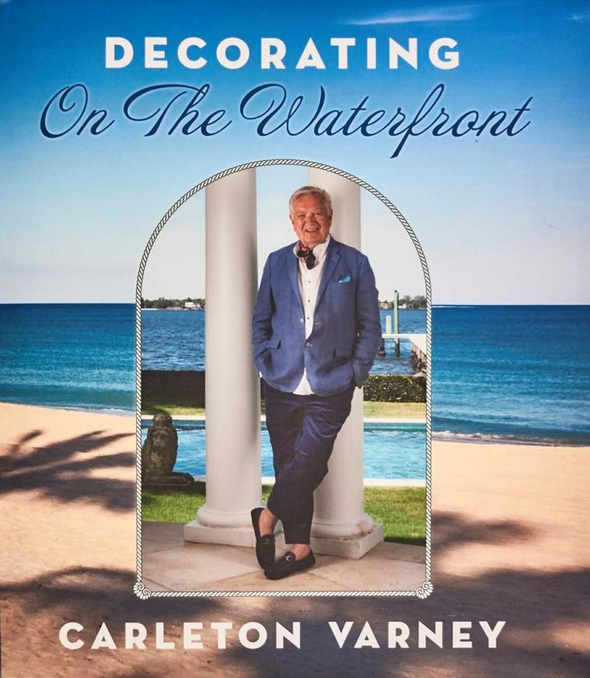 Carleton Varney will sign copies of his new book, “Decorating On the Waterfront,” from 6 to 9 p.m. Thursday at L.V. Harkness.