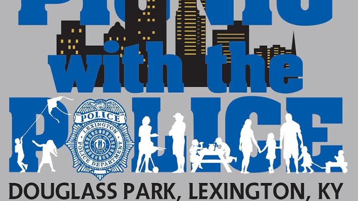 Picnic with the Police is 1-4 p.m. Saturday at Douglass Park in Lexington.