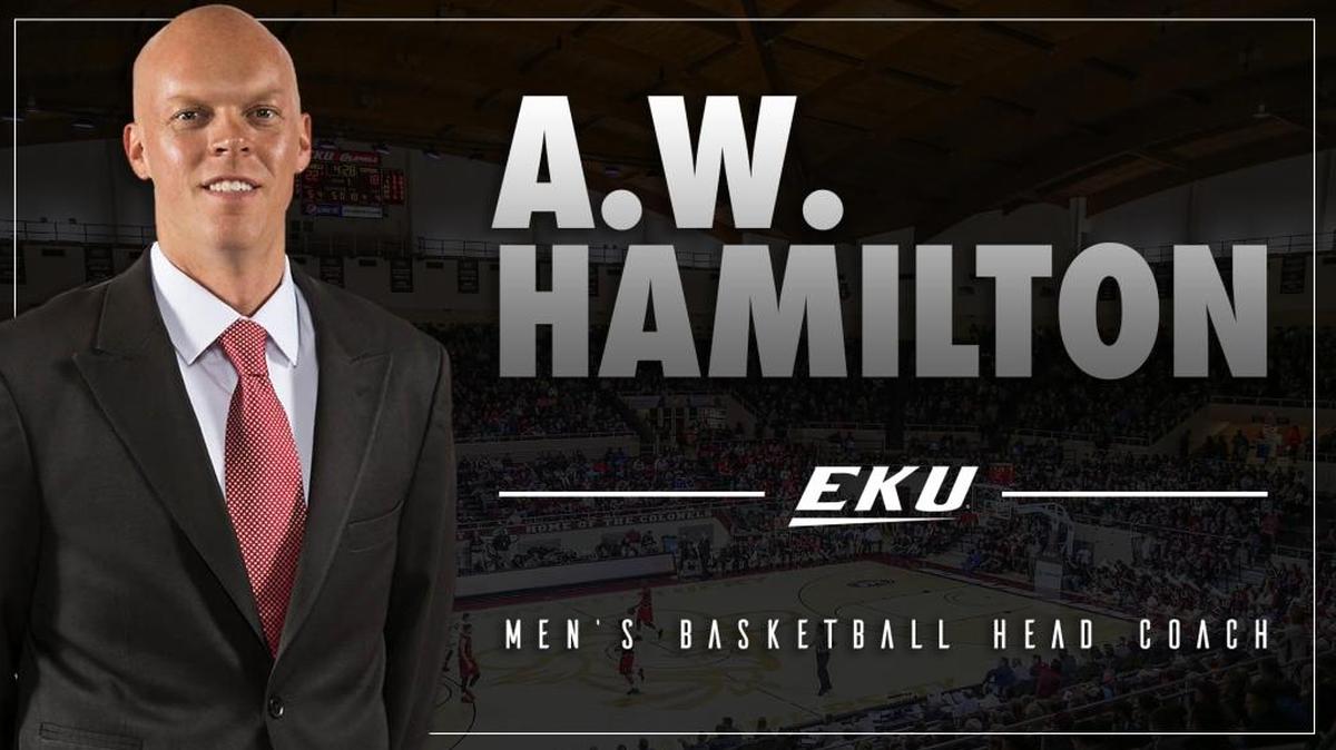 Eastern Kentucky announced the hiring of A.W. Hamilton as the men’s basketball program’s new head coach.